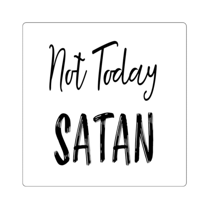 Not Today, Satan Sticker - Word Warriors